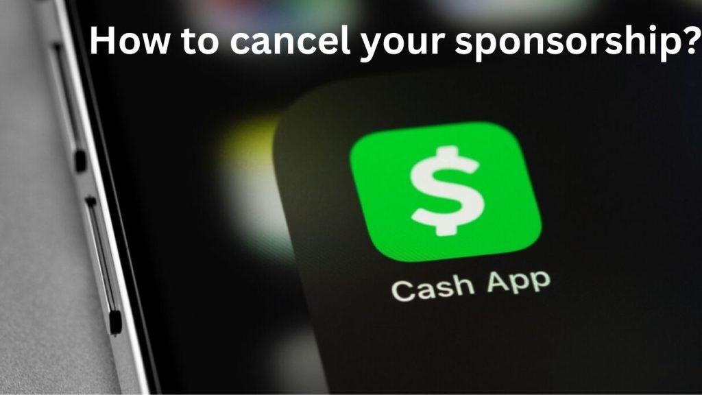 How to cancel sponsorship in Cash App